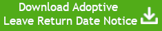 Adoptive leave return date notice button