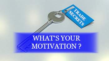 Image of key labled trade secrets and banner stating What's your motivation?