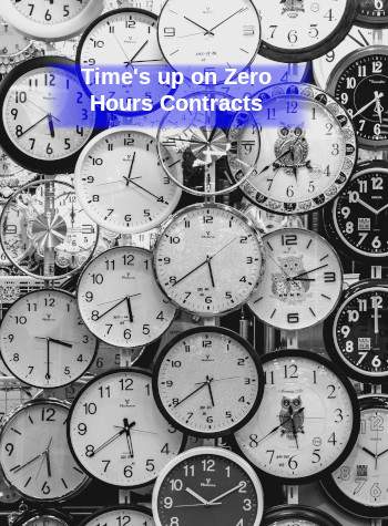 image of lots of clocks with banner stating " Time's up on zero hours contracts"