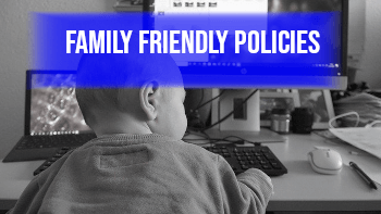 baby at computer and banner with words family friendly policies