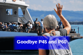 Image of person waving goodbye and banner stating Goodbye P45 and P60